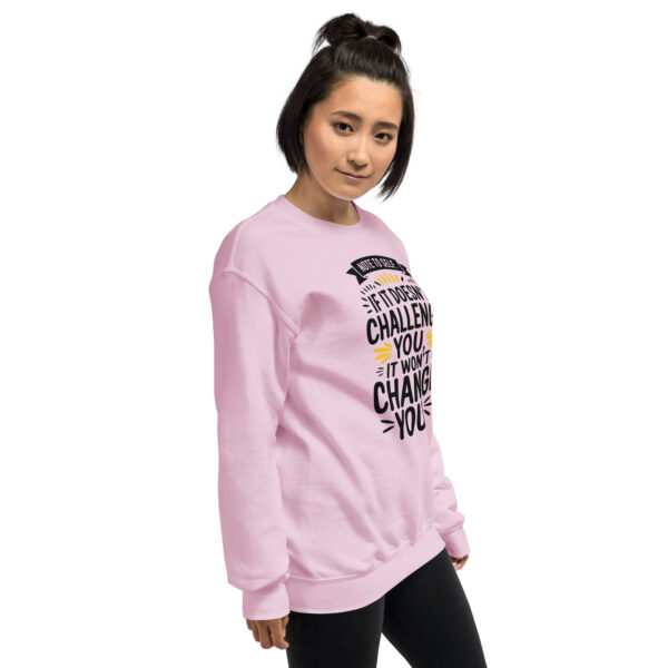 Note to Self: If It Doesn’t Challenge You, It Won’t Change You Unisex Sweatshirt - Image 13