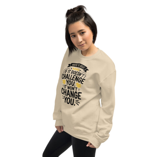 Note to Self: If It Doesn’t Challenge You, It Won’t Change You Unisex Sweatshirt - Image 5