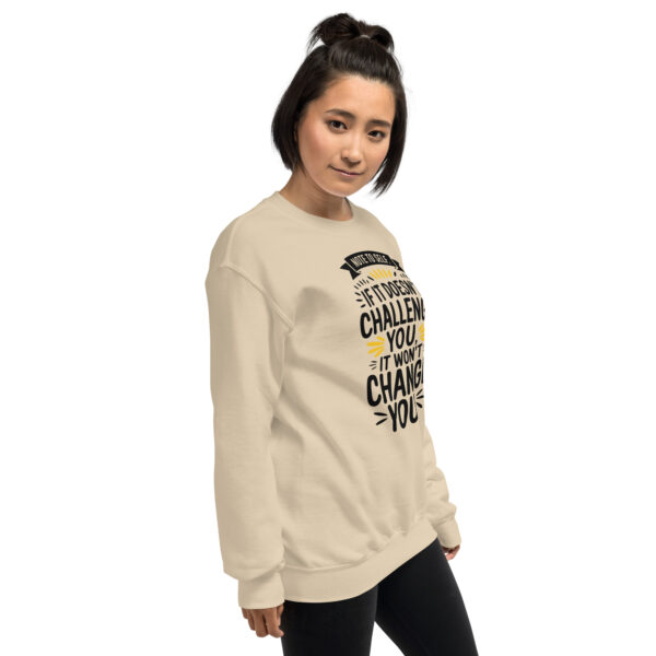 Note to Self: If It Doesn’t Challenge You, It Won’t Change You Unisex Sweatshirt - Image 7